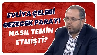 Evliya Çelebi O Kadar Yeri Gezecek Parayı Nasıl Temin Etmişti Seyahatnameden Başka Kitabı Var Mı [upl. by Atilamrac]