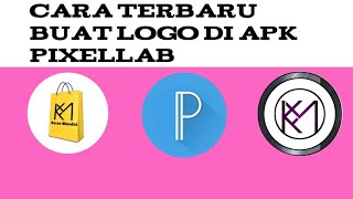 Tutorial Cara membuat logo di aplikasi Pixellab Tutorial cara desain logo di android [upl. by Asertal]