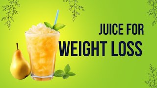 Juice For Weight Loss And Much More [upl. by Alexandr]