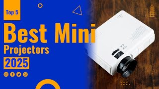 The top 5 BEST Mini Projectors 2025 [upl. by Tamar]