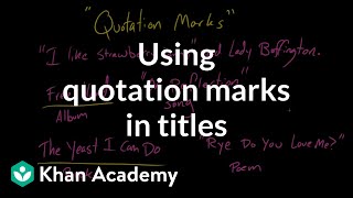 Using quotation marks in titles  Punctuation  Khan Academy [upl. by Berwick927]