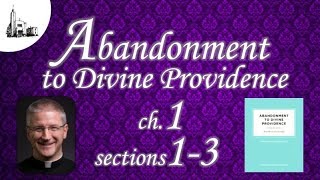 Abandonment to Divine Providence Ch1 Sections 13 [upl. by Akym]