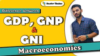 3 Difference between GDP GNP and GNI by Hardev Thakur [upl. by Bilat]