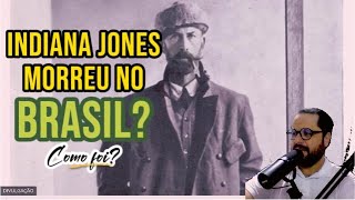 O explorador inglês que desapareceu misteriosamente no Brasil e inspirou Indiana Jones [upl. by Adlez]