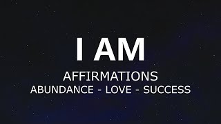 I AM Daily Affirmations law of attraction manifestation For positive Abundance love and success [upl. by Mather]