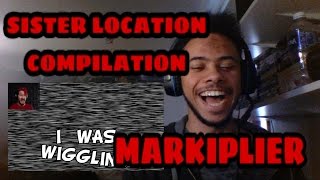 SISTER LOCATION COMPILATION REACTION  Markiplier FNAF Compilation [upl. by Froehlich]