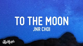 Jnr Choi  TO THE MOON Lyrics Drill Remix TikTok [upl. by Nylecsoj]