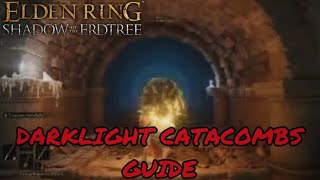 DARKLIGHT CATACOMBS GUIDE Elden Ring Shadow Of The Erdtree [upl. by Christina]