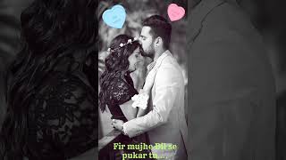 Fir Mujhe Dil Se Pukar tu💖Come on share yr feelings with this amazing lyrics ❤️😍💞🥰 Mohitgaursong [upl. by Aerehs]