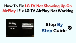 How To Fix LG TV Not Showing Up On AirPlay  Fix LG TV AirPlay Not Working [upl. by Alya576]