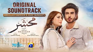 Mehshar  Full OST  Naveed Nashad  Ft Imran Abbas Neelam Muneer  Har Pal Geo [upl. by Irneh]