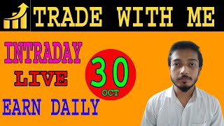 Intraday Start Trading With Me ll Earn Daily ll Date30102024 [upl. by Gotthelf607]