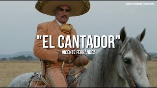 Vicente Fernández  El Cantador LetraLyrics [upl. by Alric]