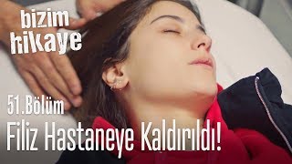 Filiz Hastaneye kaldırıldı  Bizim Hikaye 51 Bölüm [upl. by Wagner]