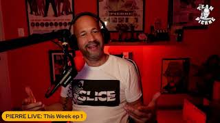 Pierre Live This Week ep 1 Urban Comedy  quotThis shyt has gotten out of handquot [upl. by Emyaj]