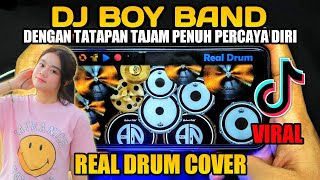 DJ BOY BAND JEDAG JEDUG VIRAL TIKTOK  DENGAN TATAPAN TAJAM PENUH PERCAYA DIRI  REAL DRUM COVER [upl. by Holub609]