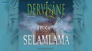 Selamlama  DERVİŞANE  Sufi Music [upl. by Nosdrahcir293]