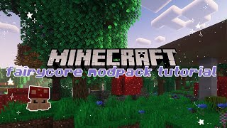 HOW to install the modpack on Curseforge ♡ Minecraft Fairycore Lets Play  Tutorial [upl. by Lellih]