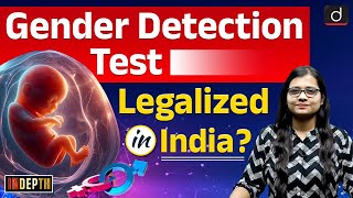 Legality of Sex Determination Test in India  Sex Ration  IMA  Indepth  Drishti IAS English [upl. by Nuriel629]