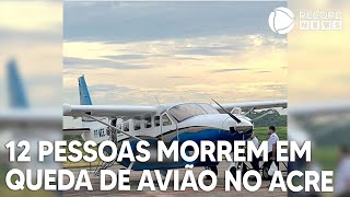 Queda de avião deixa 12 mortos no Acre [upl. by Som]