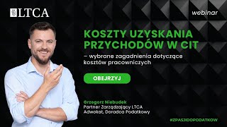 Koszty uzyskania przychodów w CIT – wybrane zagadnienia dotyczące kosztów pracowniczych [upl. by Trefor]