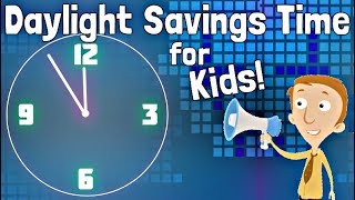 Daylight Savings Time for Kids [upl. by Suryc]