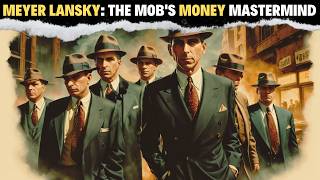 Meyer Lansky The Mobs Money Mastermind  From Immigrant to Underworld Kingpin [upl. by Bradly754]