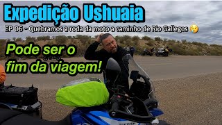 EXPEDIÇÃO USHUAIA 2023  EP 06  Quebramos uma roda a caminho de Rio Gallegos Pode ser o fim [upl. by Akenahs]