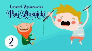 🟢 Cudaczek Wyśmiewaczek  CZĘŚĆ 28  Pan Złośnicki  audiobajka dla dzieci na głosy  LEKTURA [upl. by Rodmun]