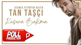 Tan Taşçı  Kusura Bakma Official Audio Video [upl. by Jaymie]