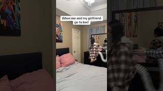 When me and my girlfriend go to bed 🤣 shorts funny relatable [upl. by Rikahs]