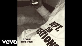 2 Chainz  Smartphone Official Audio [upl. by Zena172]