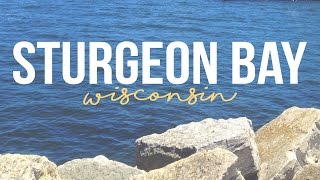 Exploring Sturgeon Bay Wisconsin  a Tour with Drivin amp Vibin  Travel Vlog [upl. by Eaned]