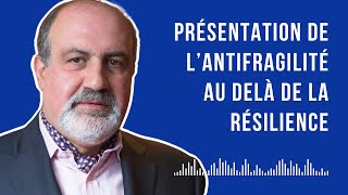 Présentation de lAntifragilité  audelà de la résilience  Autonomie et Hormèse ep 1 [upl. by Jakob]