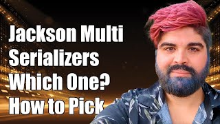 Jackson Multiple Serializers Which One is Used and How to Choose [upl. by Burnett]