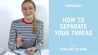 How to split your Embroidery Thread  Wool and the Gang [upl. by Ysabel996]