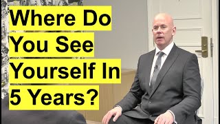 WHERE DO YOU SEE YOURSELF IN 5 YEARS The PERFECT Answer to this Common Interview QUESTION [upl. by Estrin401]