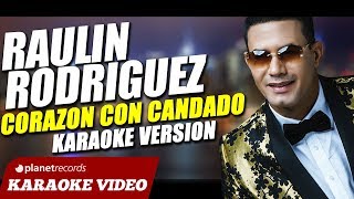 RAULIN RODRIGUEZ ► Corazón Con Candado Karaoke Version Bachata 2018 ► Raulin Rodriguez Nuevo [upl. by Anayet]