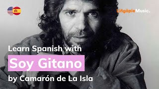 Camarón de La Isla  Soy Gitano Lyrics  Letra English amp Spanish [upl. by Oilime]