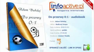 Do przerwy 01  Adam Bahdaj  audiobook mp3 [upl. by Arnon]