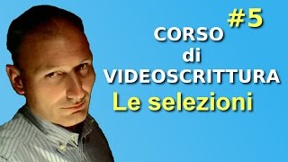 Maggiolina  Corso di videoscrittura  5 Le selezioni [upl. by Ned413]