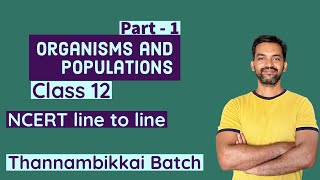 Organisms and Populations  Part 1  NCERT Line to Line  Thannambikkai Batch [upl. by Nylsor]