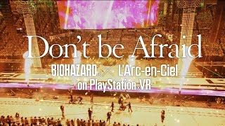 『Dont be Afraid –Biohazard® × LArcenCiel on PlayStation®VR』プロモーション映像 [upl. by Murial618]