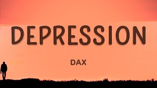 Dax  Depression Lyrics 25min [upl. by Lindly]