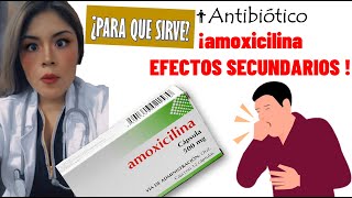 AMOXICILINA para que sirve los efectos secundarios [upl. by Heyer205]