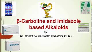 12 Phytochemistry Alkaloids β Carboline and Imidazole type [upl. by Einial]