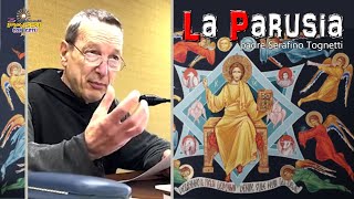 Padre Serafino Tognetti LA PARUSIA [upl. by Hiamerej]