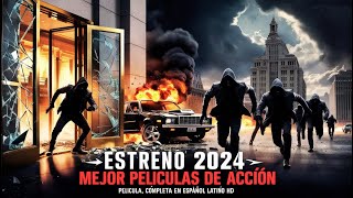 ESTRENO 2024 ⚡️ MEJOR PELICULAS DE ACCION Pelicula Completa en Espanol Latino HD [upl. by Sivar]