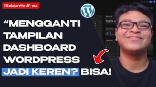 TUTORIAL MENGGANTI TAMPILAN DASHBOARD WORDPRESS JADI LEBIH MODERN MENGGUNAKAN UIPRESS DI WORDPRESS [upl. by Ahsaela]