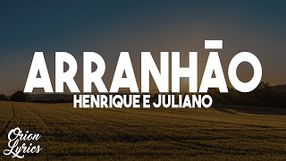 Henrique e Juliano  ARRANHÃO LetraLyrics [upl. by Hepsoj]